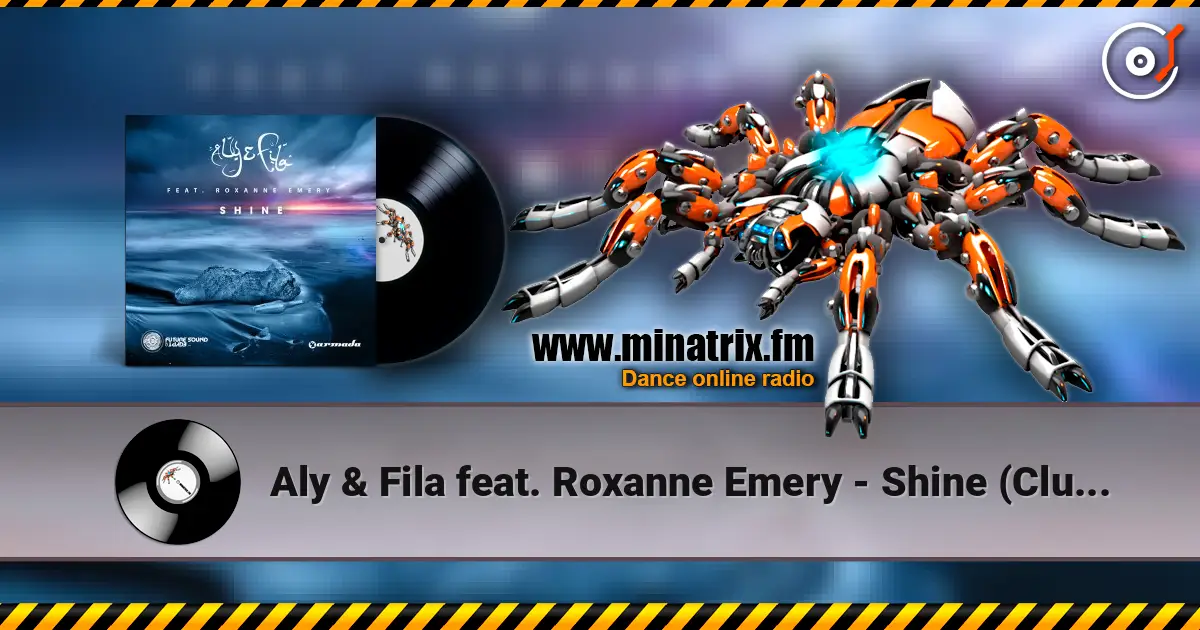 Aly & Fila feat. Roxanne Emery - Shine (Club Mix) listen online in high quality | Minatrix.FM