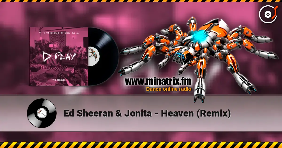 Ed Sheeran & Jonita - Heaven (Remix) listen online in high quality | Minatrix.FM