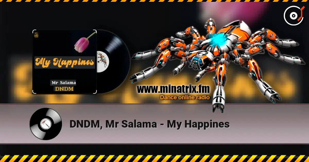 DNDM, Mr Salama - My Happines listen online in high quality | Minatrix.FM