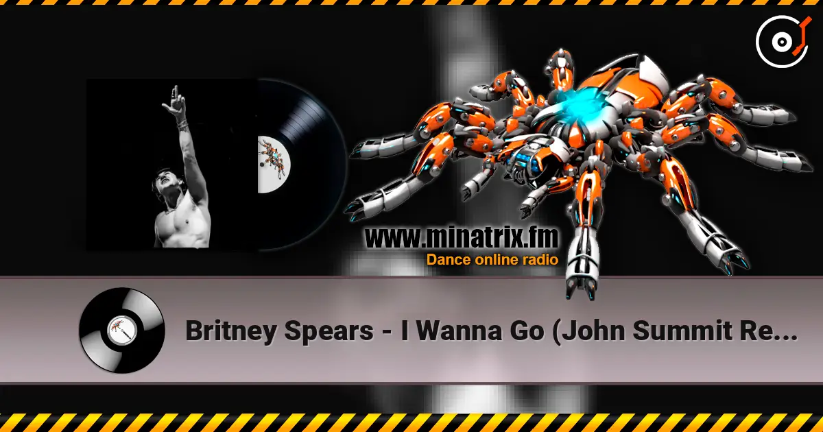 Britney Spears - I Wanna Go (John Summit Remix) listen online in high quality | Minatrix.FM
