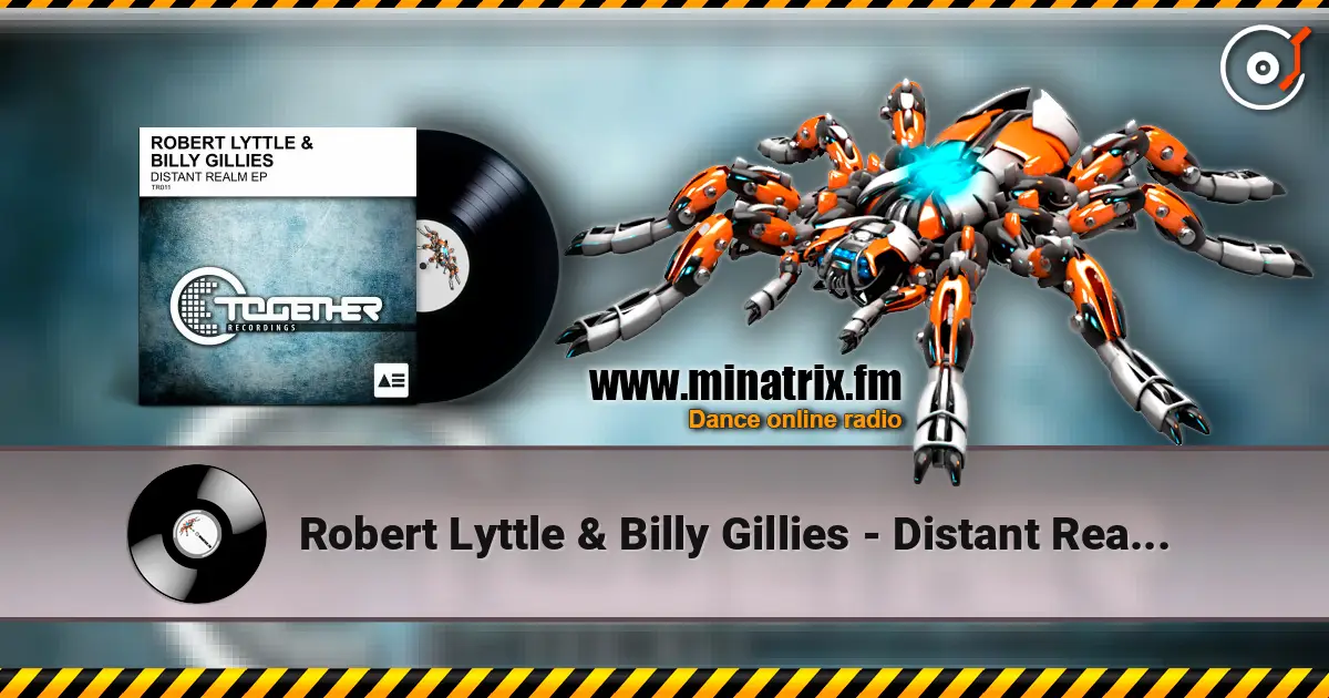Robert Lyttle & Billy Gillies - Distant Realm (Original Mix) слухати онлайн у високій якості | Minatrix.FM