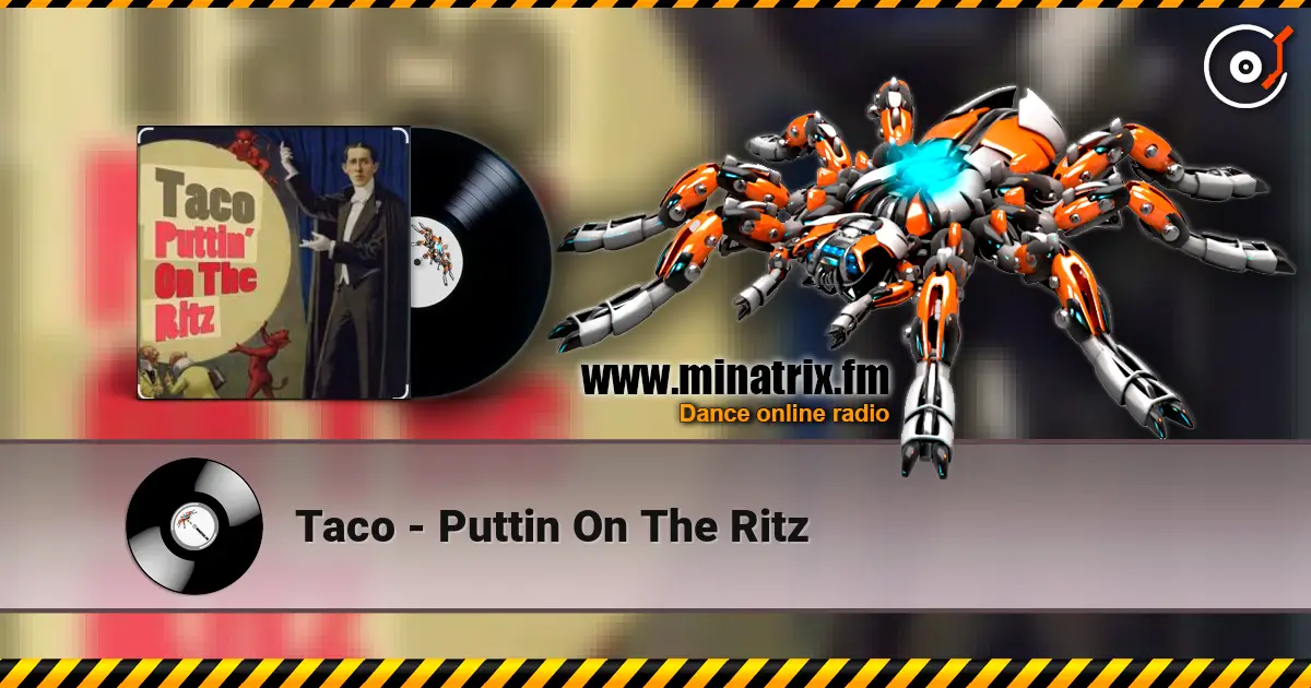 Taco - Puttin On The Ritz слухати онлайн у високій якості | Minatrix.FM