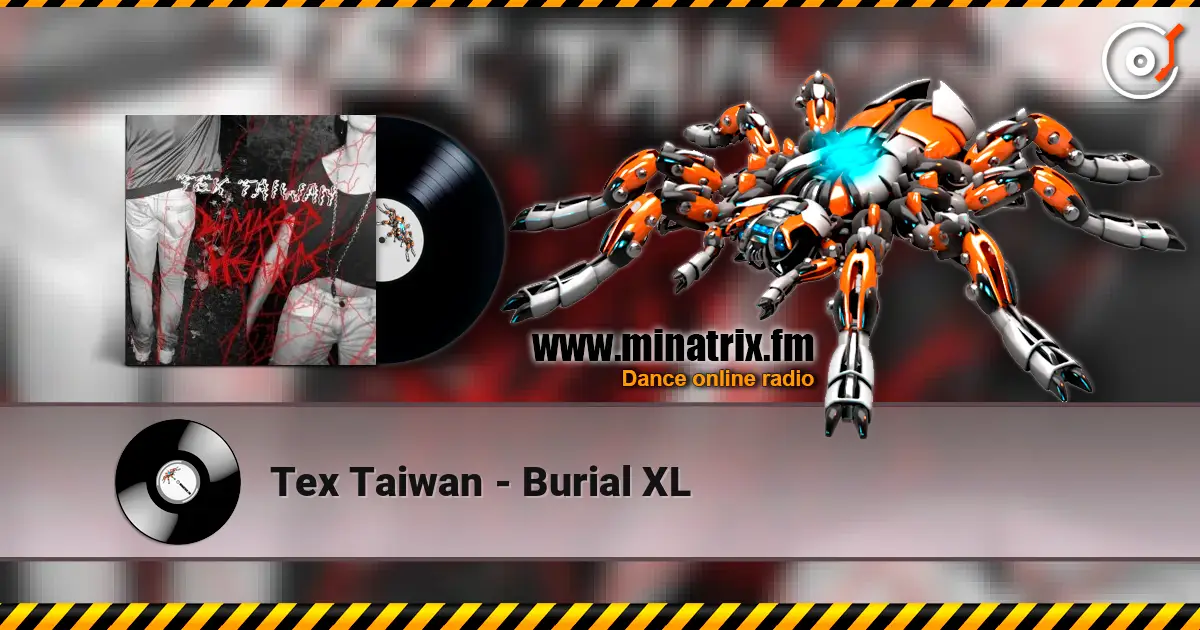 Tex Taiwan - Burial XL listen online in high quality | Minatrix.FM