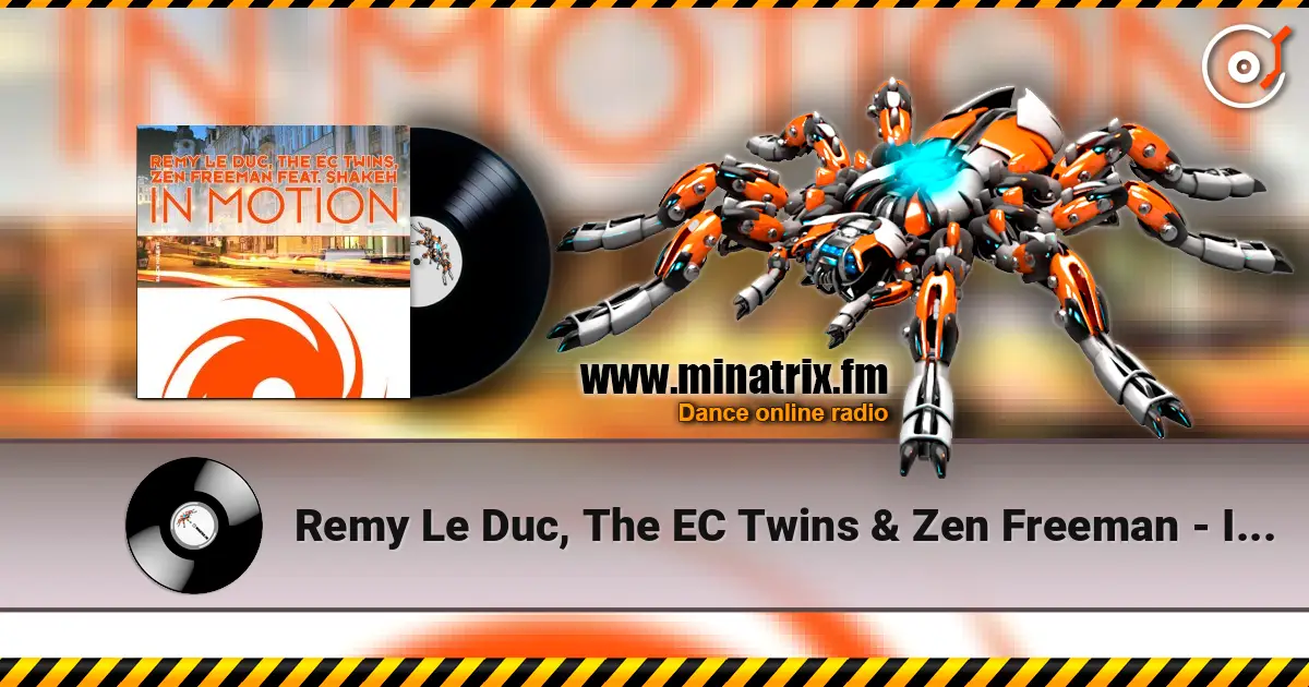 Remy Le Duc, The EC Twins & Zen Freeman - In Motion (Original Mix) слухати онлайн у високій якості | Minatrix.FM