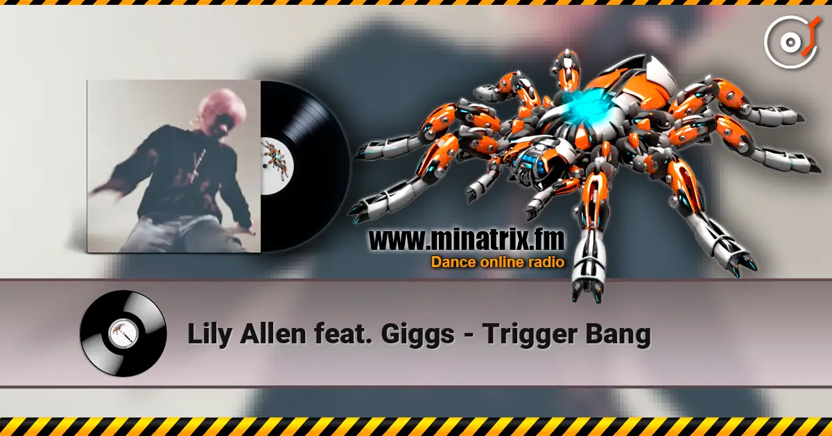Lily Allen feat. Giggs - Trigger Bang listen online in high quality | Minatrix.FM