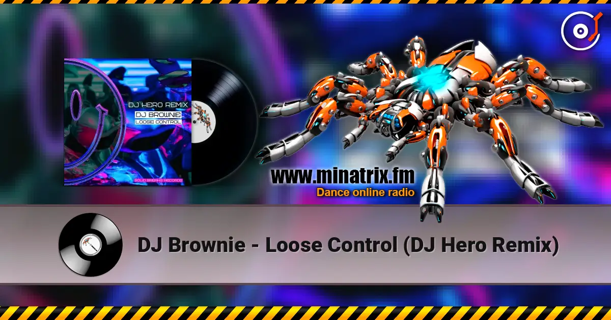 DJ Brownie - Loose Control (DJ Hero Remix) listen online in high quality | Minatrix.FM