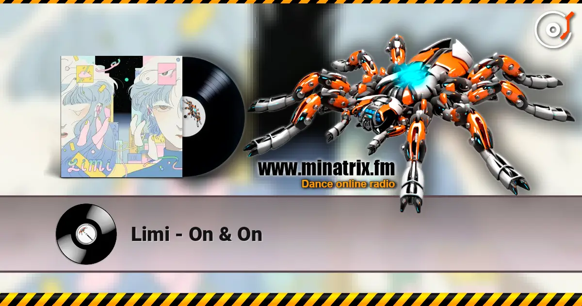Limi - On & On listen online in high quality | Minatrix.FM