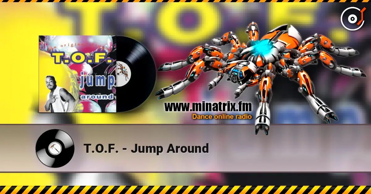 T.O.F. - Jump Around listen online in high quality | Minatrix.FM