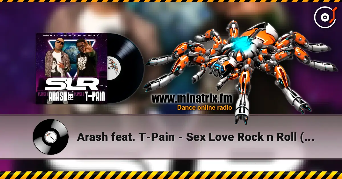 Arash feat. T-Pain - Sex Love Rock n Roll (SLR) (Radio Edit) listen online in high quality | Minatrix.FM