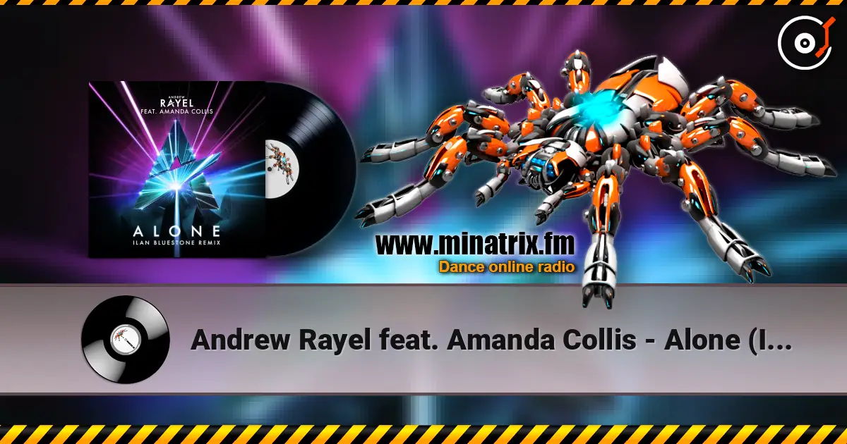 Andrew Rayel feat. Amanda Collis - Alone (Ilan Bluestone Remix) listen online in high quality | Minatrix.FM