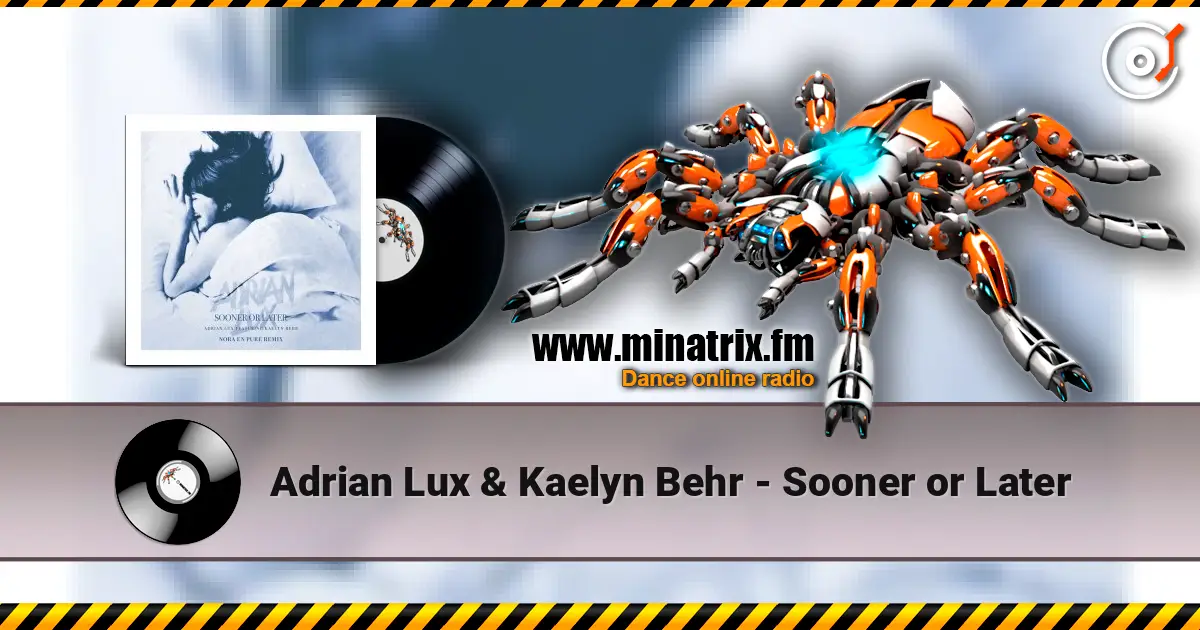 Adrian Lux & Kaelyn Behr - Sooner or Later listen online in high quality | Minatrix.FM