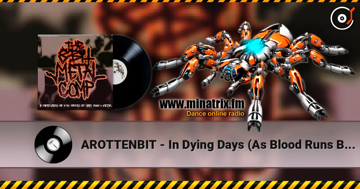 AROTTENBIT - In Dying Days (As Blood Runs Black cover) listen online in high quality | Minatrix.FM