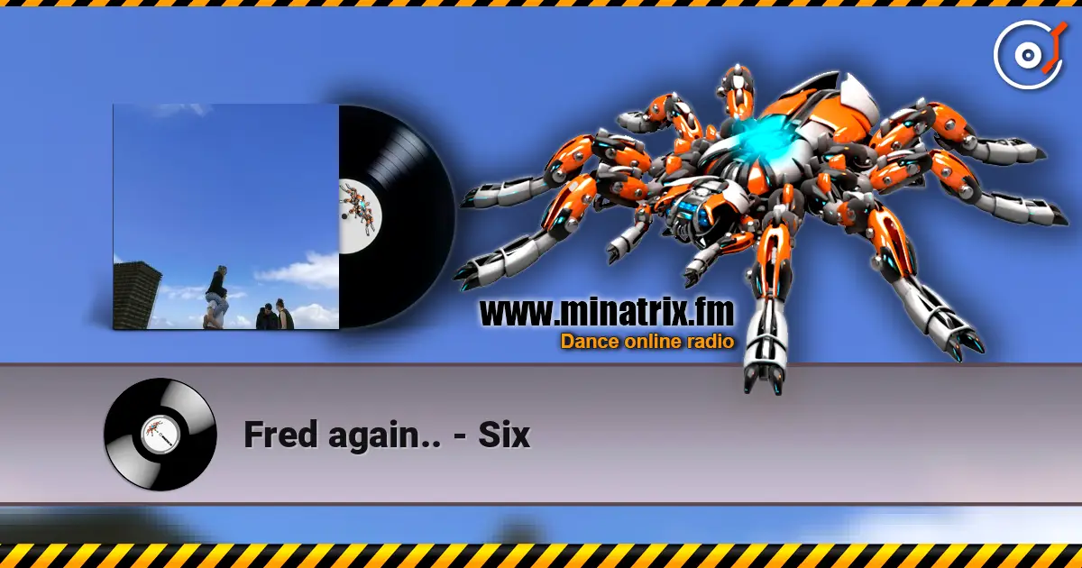 Fred again.. - Six listen online in high quality | Minatrix.FM