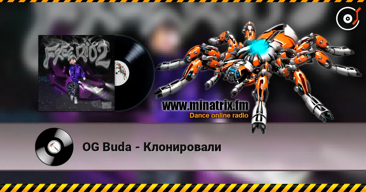 OG Buda - Клонировали listen online in high quality | Minatrix.FM