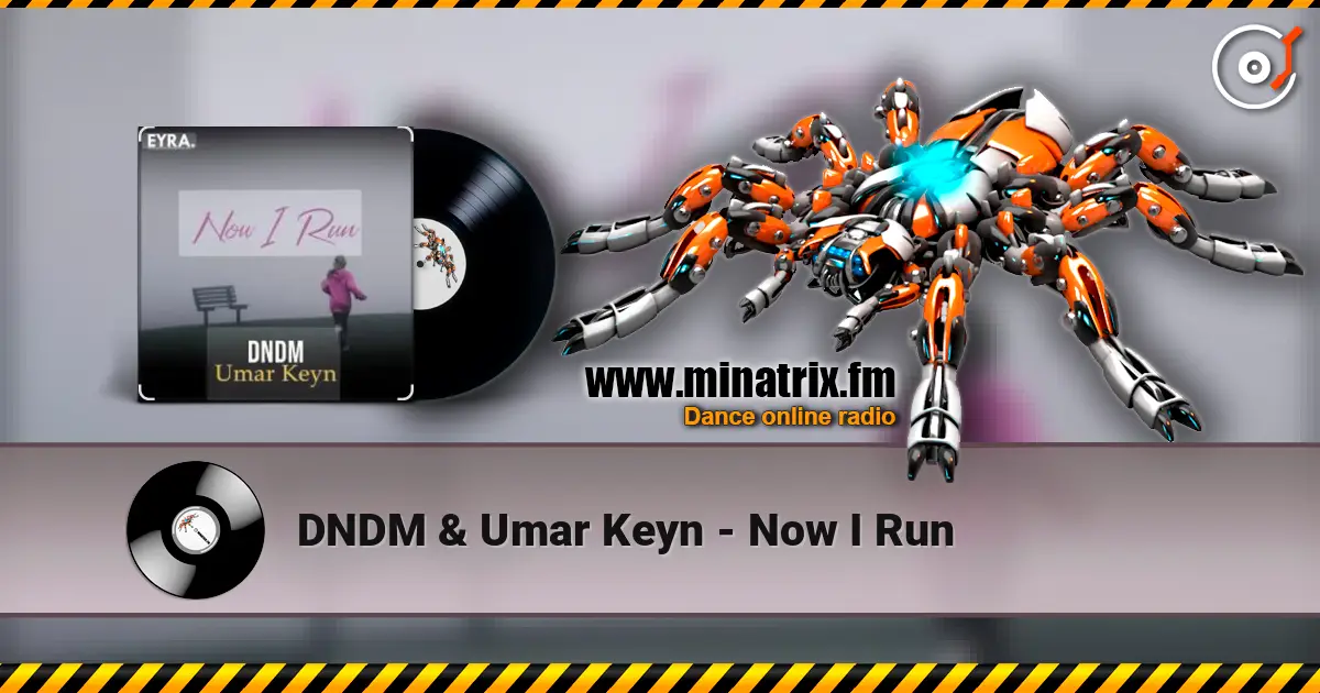 DNDM & Umar Keyn - Now I Run listen online in high quality | Minatrix.FM