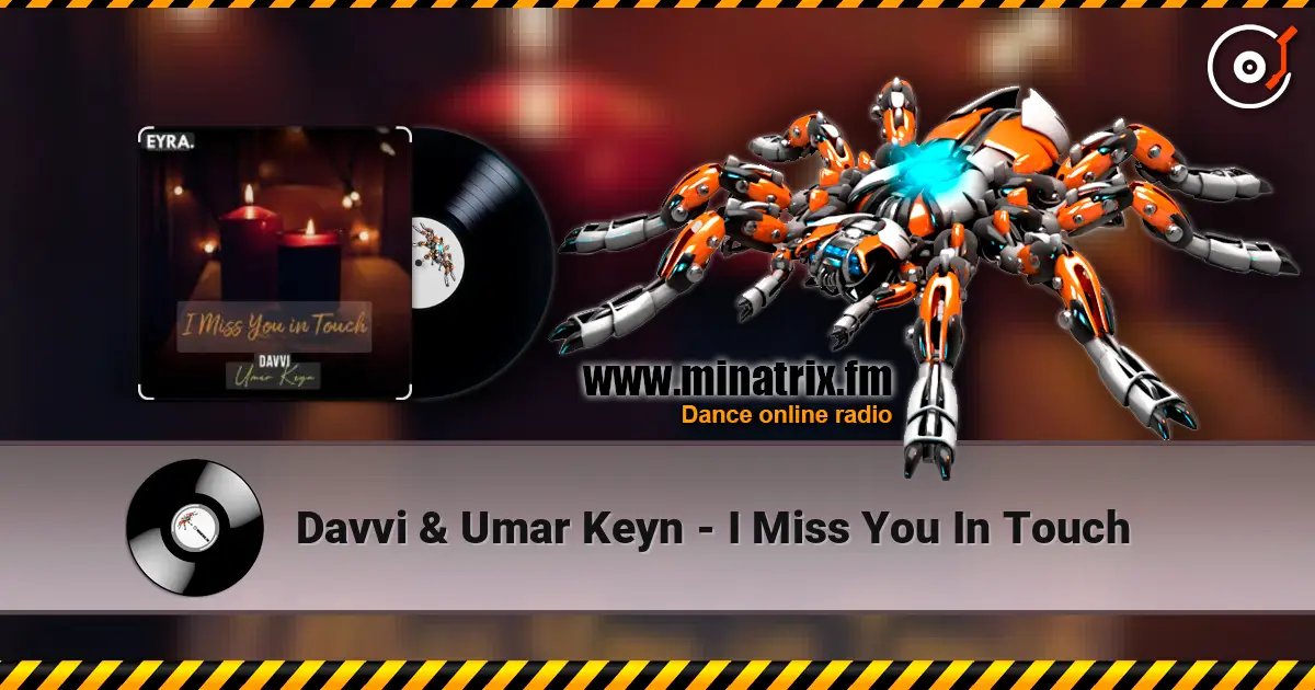Davvi & Umar Keyn - I Miss You In Touch listen online in high quality | Minatrix.FM