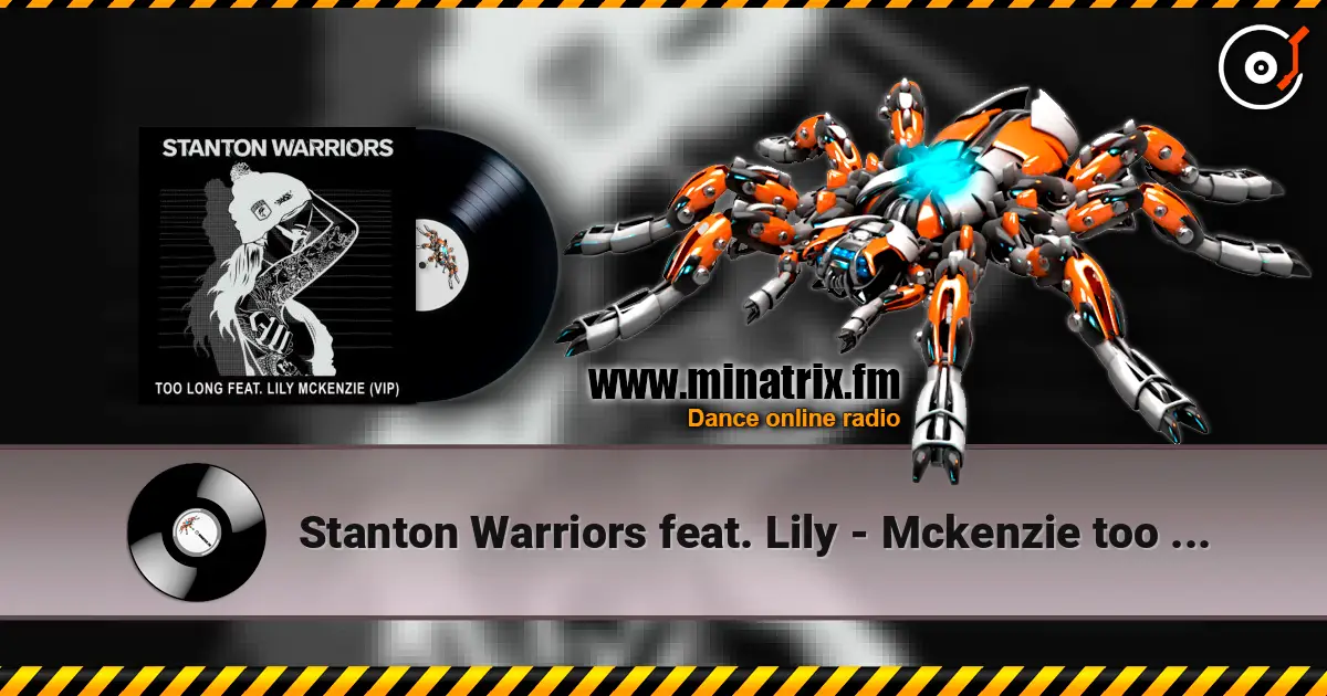Stanton Warriors feat. Lily - Mckenzie too long listen online in high quality | Minatrix.FM