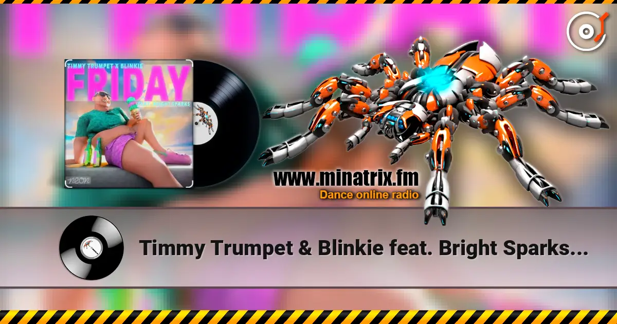 Timmy Trumpet & Blinkie feat. Bright Sparks - Friday listen online in high quality | Minatrix.FM