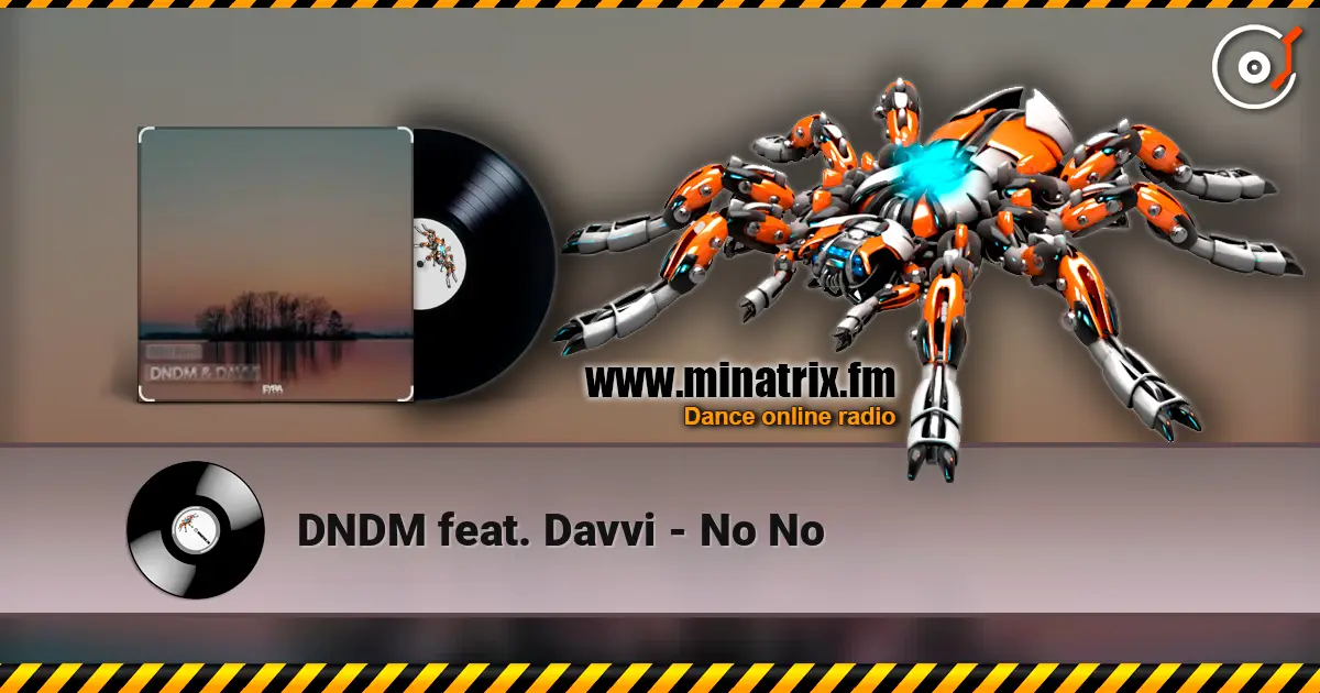 DNDM feat. Davvi - No No слухати онлайн у високій якості | Minatrix.FM
