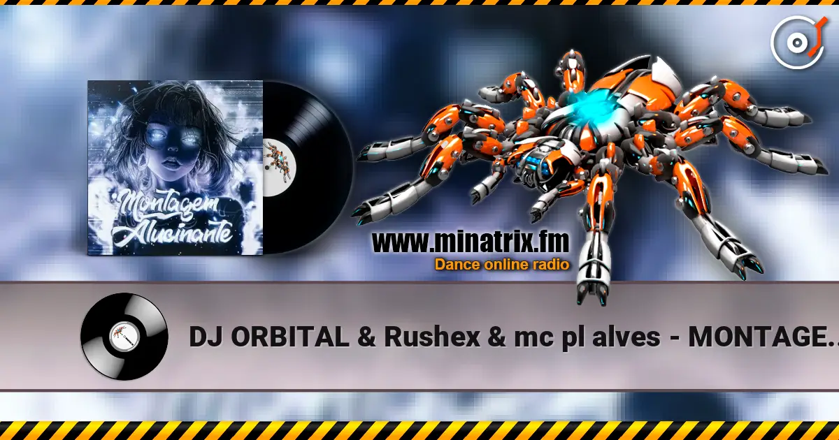DJ ORBITAL & Rushex & mc pl alves - MONTAGEM ALUCINANTE (Speed up) listen online in high quality | Minatrix.FM