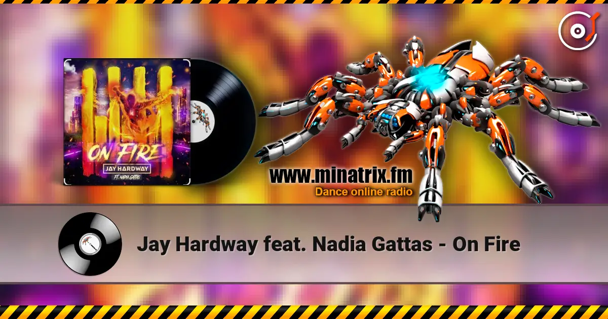 Jay Hardway feat. Nadia Gattas - On Fire слухати онлайн у високій якості | Minatrix.FM