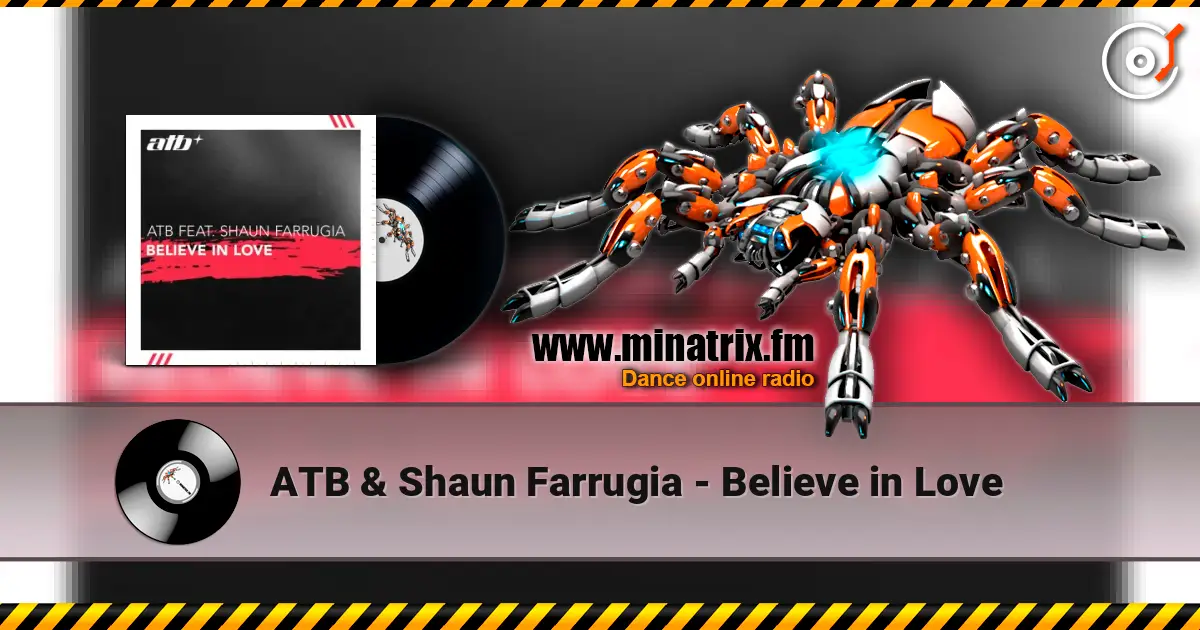ATB & Shaun Farrugia - Believe in Love listen online in high quality | Minatrix.FM