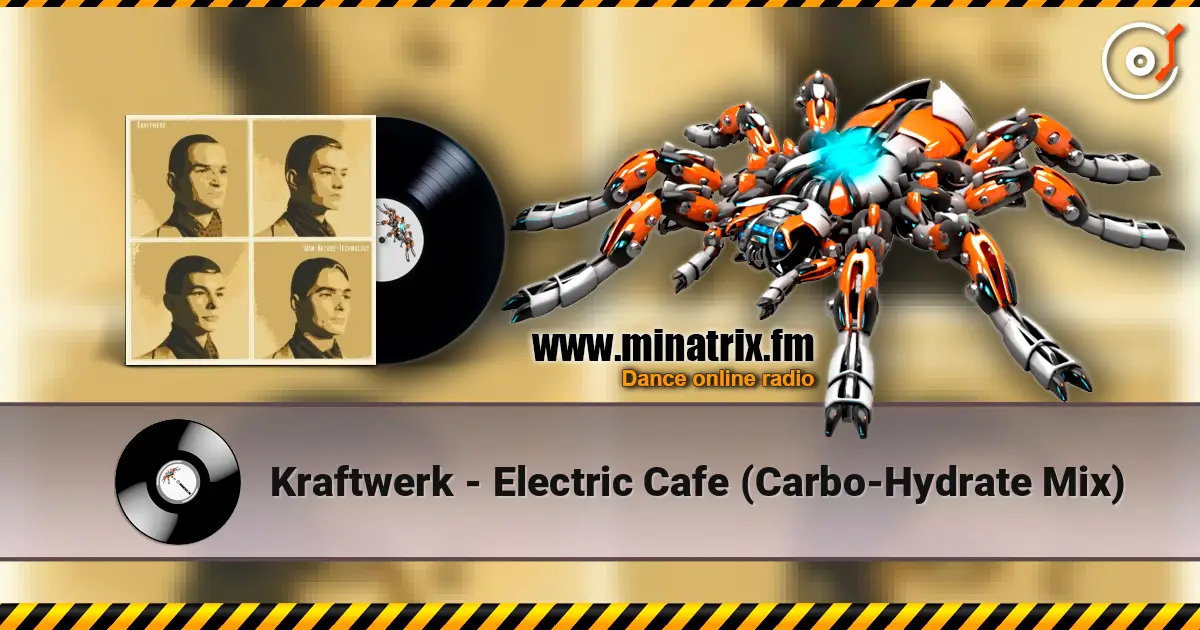 Kraftwerk - Electric Cafe (Carbo-Hydrate Mix) listen online in high quality | Minatrix.FM