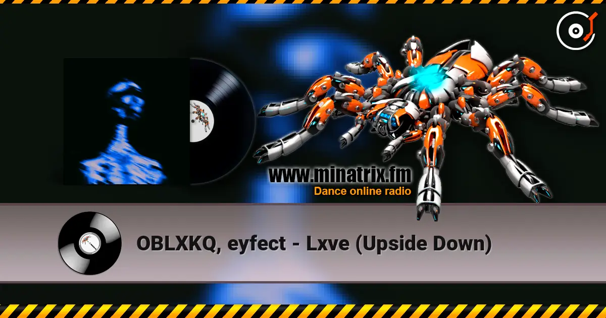 OBLXKQ, eyfect - Lxve (Upside Down) listen online in high quality | Minatrix.FM