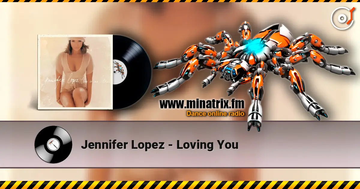 Jennifer Lopez - Loving You listen online in high quality | Minatrix.FM