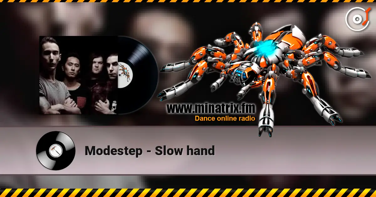 Modestep - Slow hand listen online in high quality | Minatrix.FM