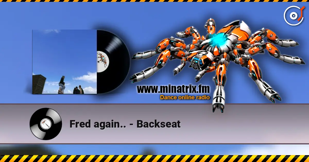 Fred again.. - Backseat listen online in high quality | Minatrix.FM