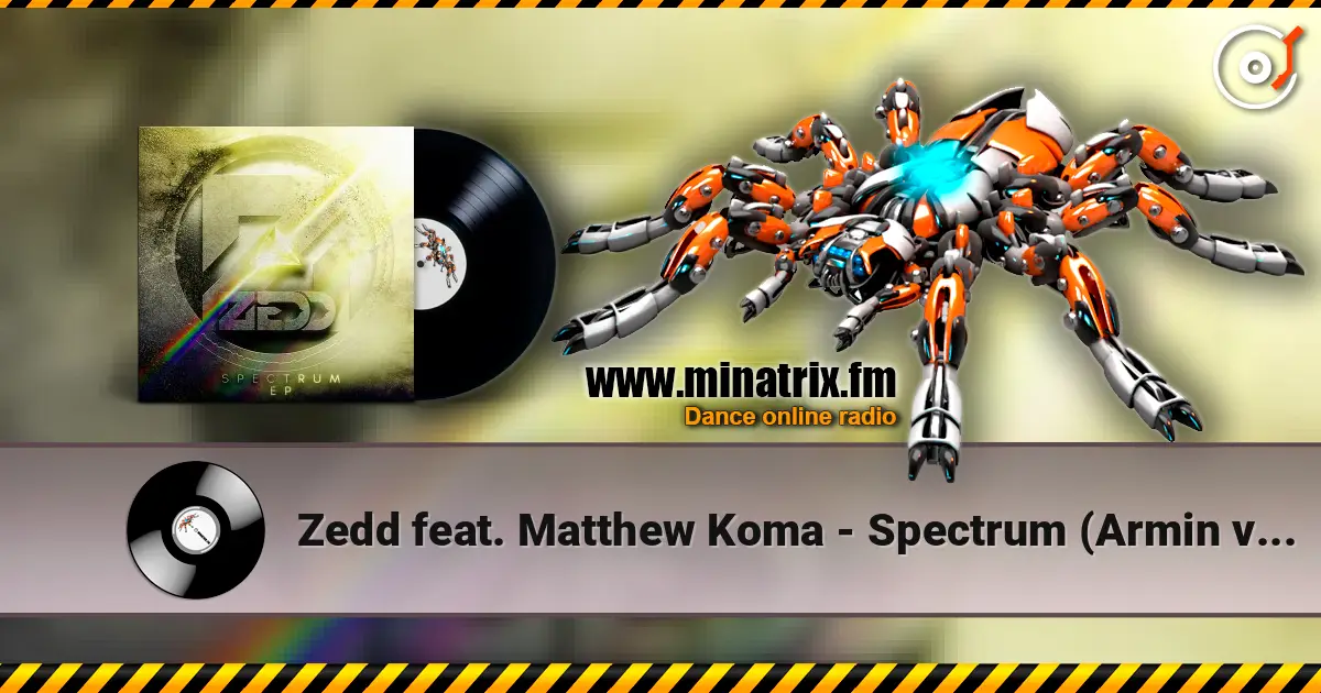 Zedd feat. Matthew Koma - Spectrum (Armin van Buuren Remix) слухати онлайн у високій якості | Minatrix.FM