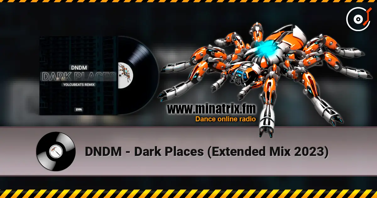 DNDM - Dark Places (Extended Mix 2023) listen online in high quality | Minatrix.FM