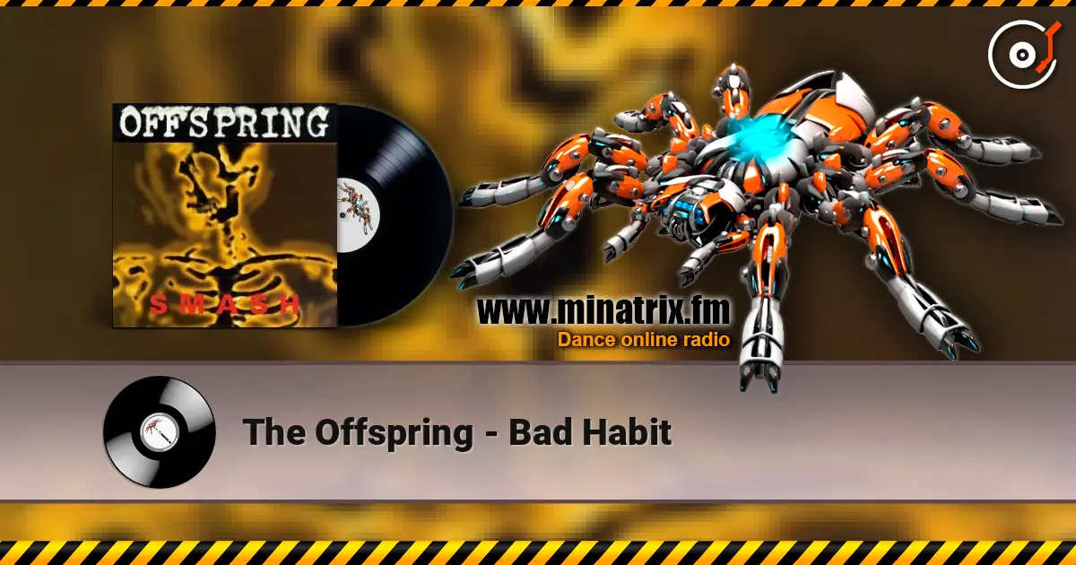 The Offspring - Bad Habit listen online in high quality | Minatrix.FM