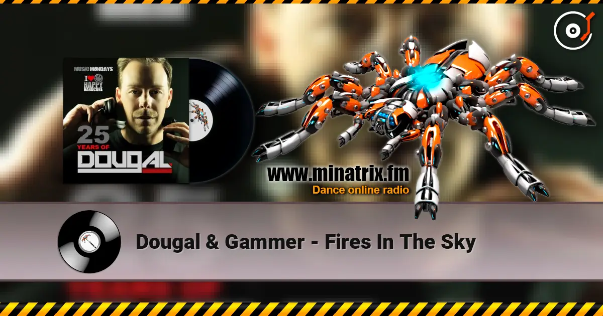 Dougal & Gammer - Fires In The Sky listen online in high quality | Minatrix.FM