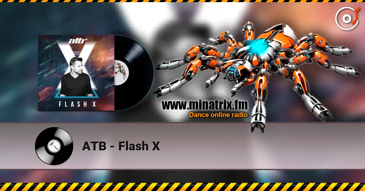 ATB - Flash X listen online in high quality | Minatrix.FM