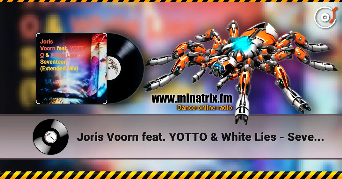 Joris Voorn feat. YOTTO & White Lies - Seventeen (Extended Mix) listen online in high quality | Minatrix.FM