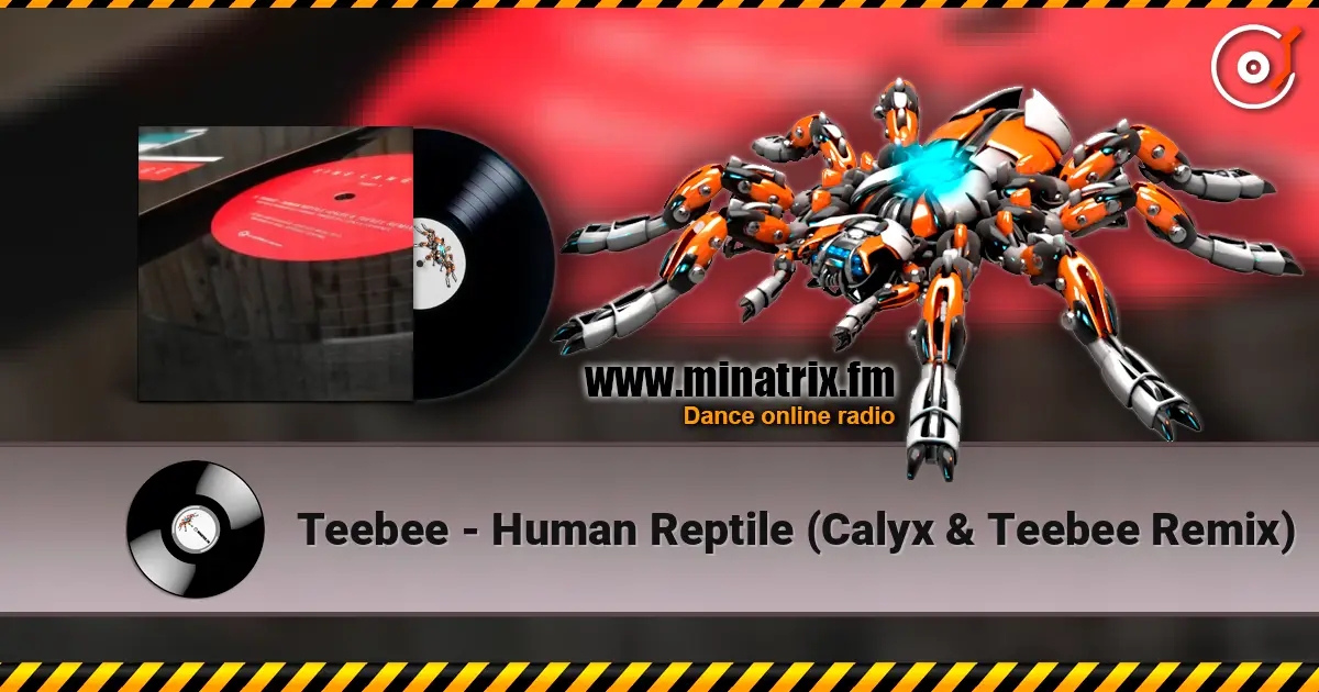 Teebee - Human Reptile (Calyx & Teebee Remix) слухати онлайн у високій якості | Minatrix.FM