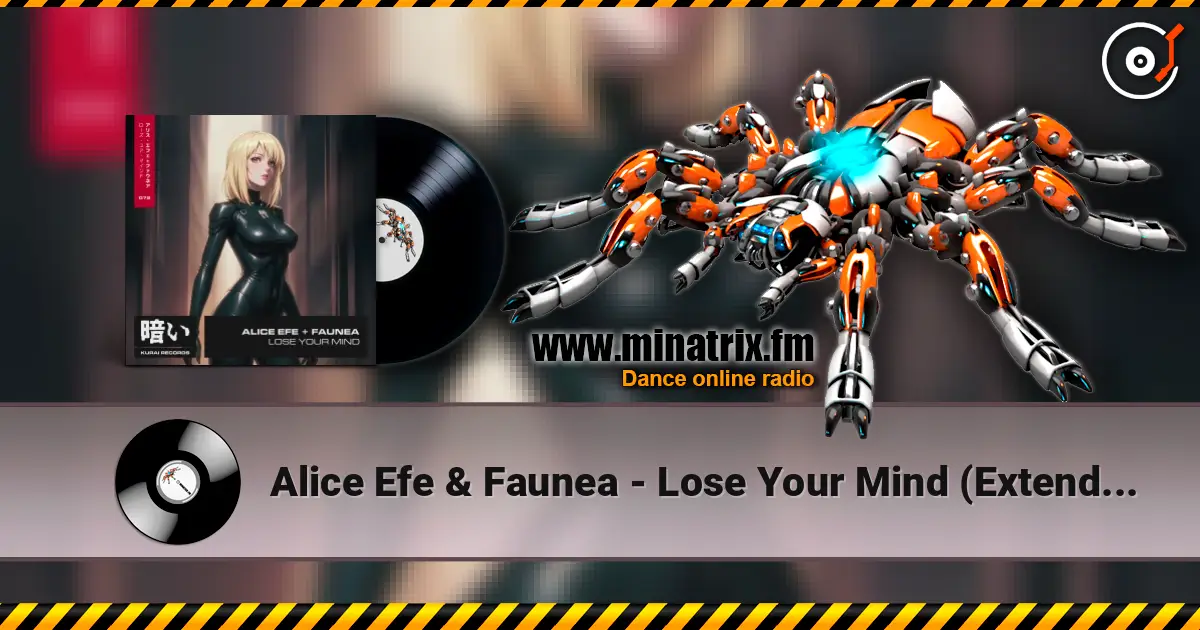 Alice Efe & Faunea - Lose Your Mind (Extended Mix) listen online in high quality | Minatrix.FM
