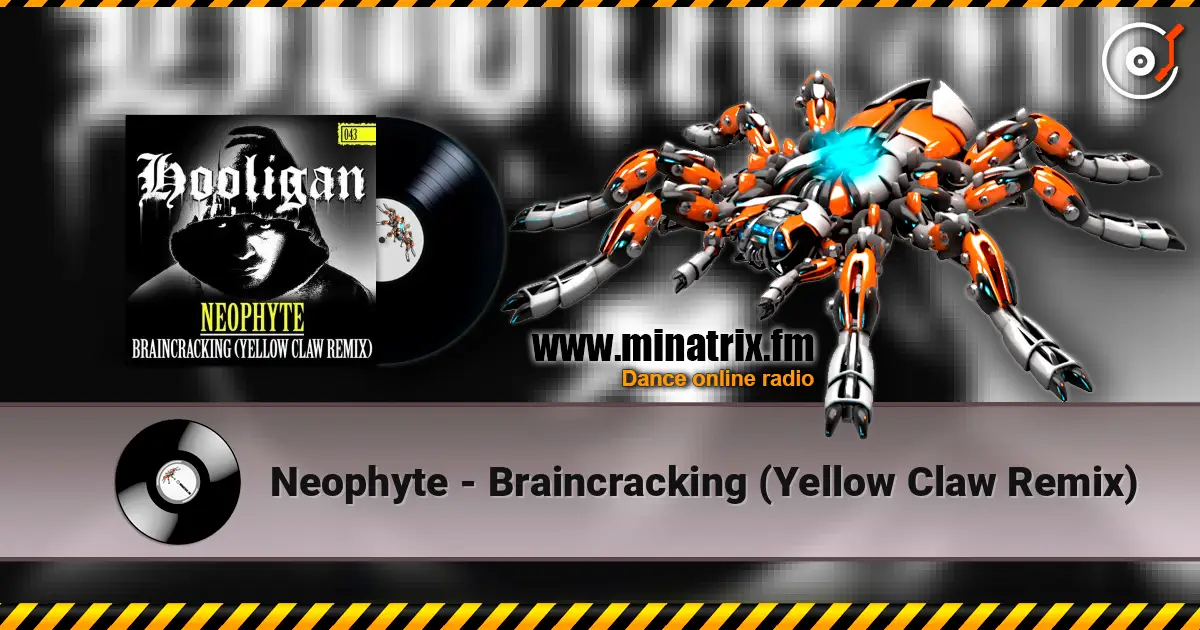 Neophyte - Braincracking (Yellow Claw Remix) listen online in high quality | Minatrix.FM