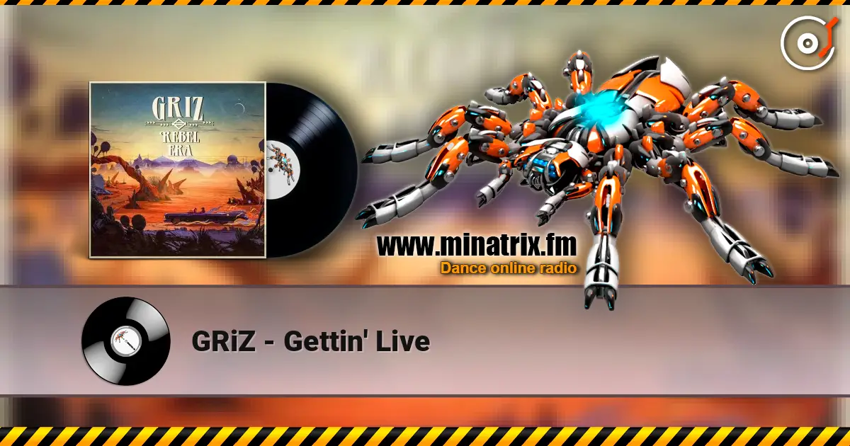 GRiZ - Gettin' Live listen online in high quality | Minatrix.FM