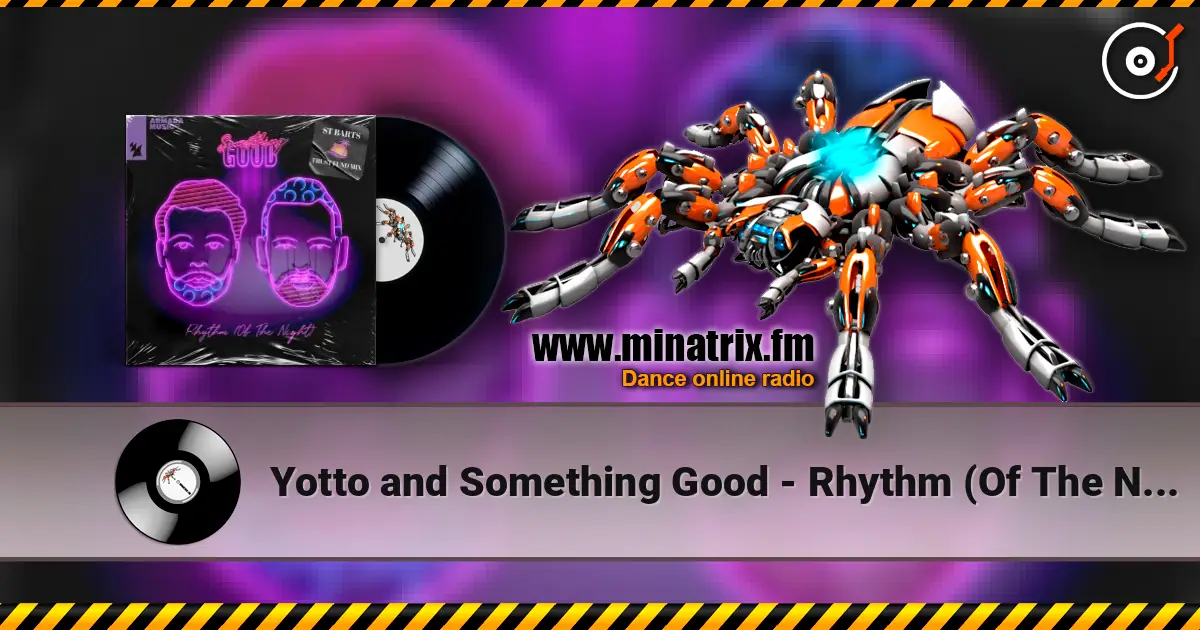Yotto and Something Good - Rhythm (Of The Night) (St Barts Trust Fund Sped Up Extended Mix) listen online in high quality | Minatrix.FM