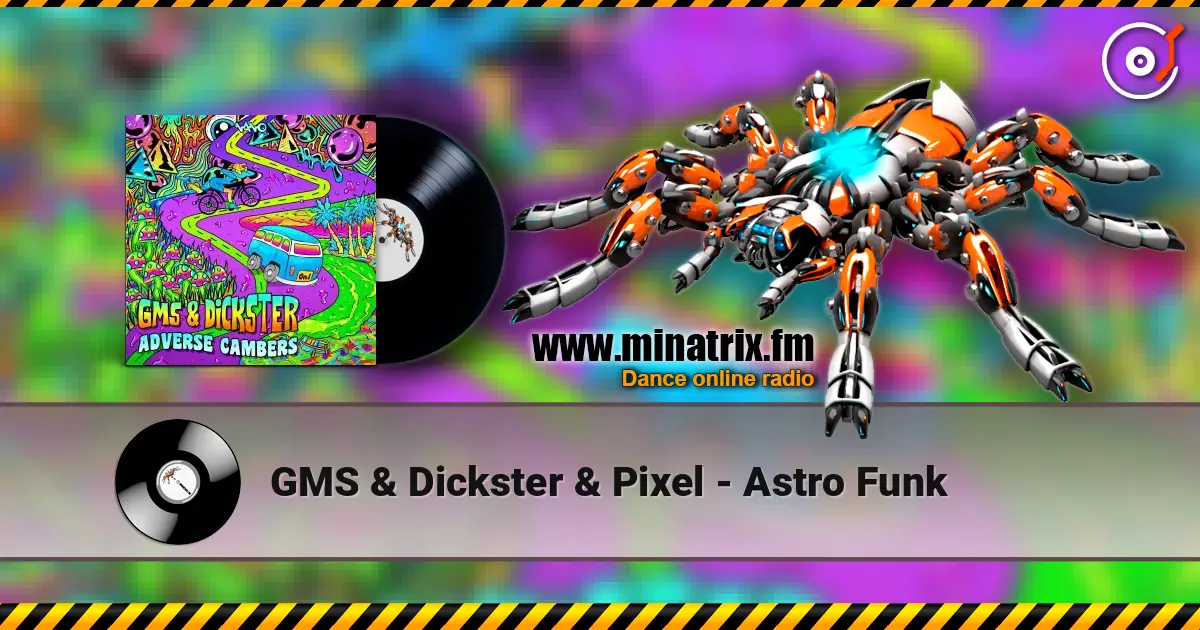 GMS & Dickster & Pixel - Astro Funk listen online in high quality | Minatrix.FM