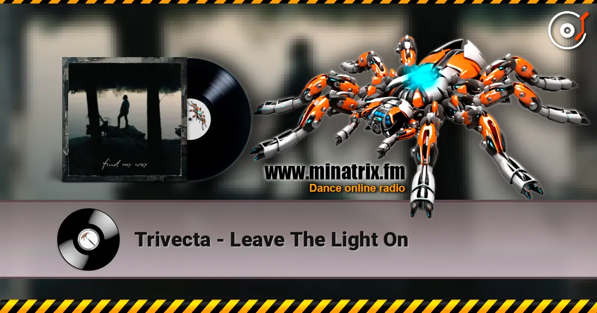 Trivecta - Leave The Light On listen online in high quality | Minatrix.FM