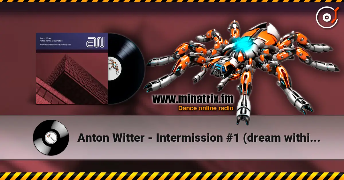 Anton Witter - Intermission #1 (dream within a dream) listen online in high quality | Minatrix.FM