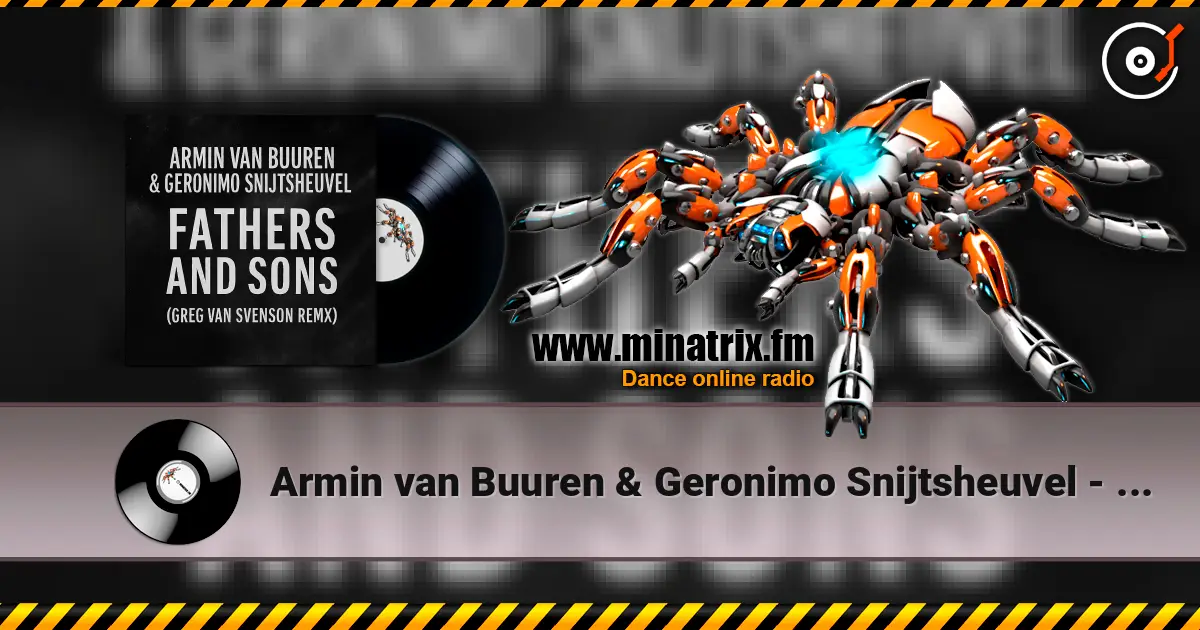 Armin van Buuren & Geronimo Snijtsheuvel - Fathers and Sons (Greg Van Svenson Remix) listen online in high quality | Minatrix.FM