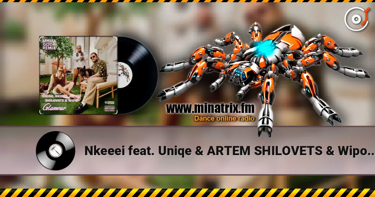 Nkeeei feat. Uniqe & ARTEM SHILOVETS & Wipo - Гламур listen online in high quality | Minatrix.FM
