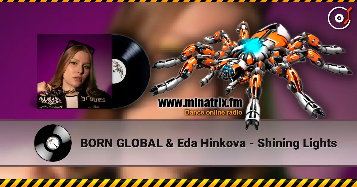 BORN GLOBAL & Eda Hinkova - Shining Lights listen online in high quality | Minatrix.FM