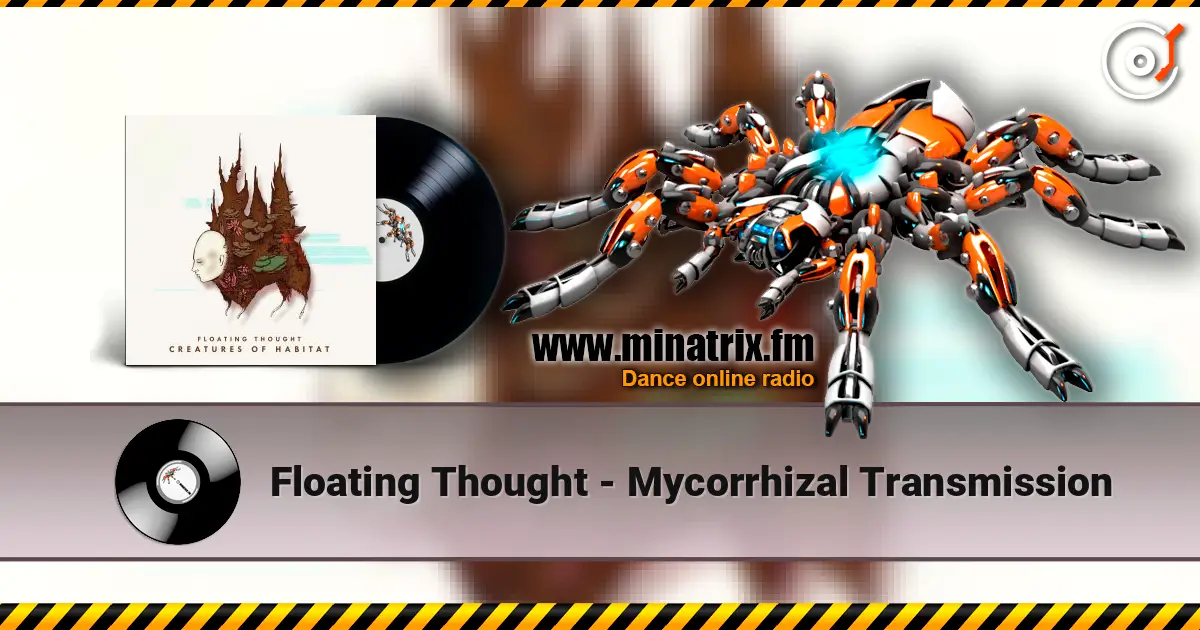 Floating Thought - Mycorrhizal Transmission слухати онлайн у високій якості | Minatrix.FM