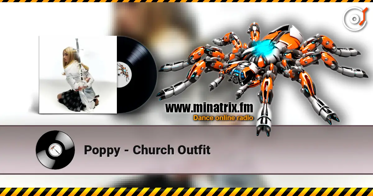 Poppy - Church Outfit слухати онлайн у високій якості | Minatrix.FM